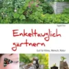 Enkeltauglich gärtnern