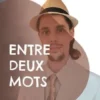 Entre Deux Mots
