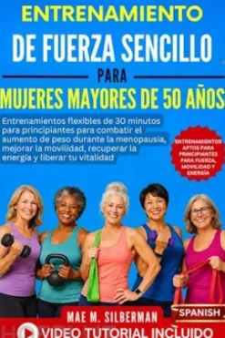 Entrenamiento de fuerza Sencillo para Mujeres Mayores de 50 años.