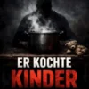 Er Kochte Kinder