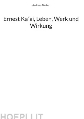 Ernest Ka´ai, Leben, Werk und Wirkung