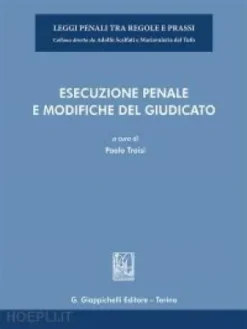 Esecuzione penale e modifiche del giudicato - e-pub
