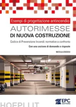 Esempi di progettazione antincendio. Autorimesse di nuova costruzione