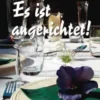 Es ist angerichtet!