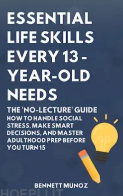 Essential Life Skills Every 13-Year Old Needs