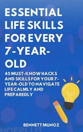Essential Life Skills for Every 7-Year-Old