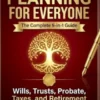 Estate Planning for Everyone: The Complete 5-in-1 Guide to Wills, Trusts, Probate, Taxes, and Retirement