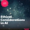 Ethical Considerations in AI