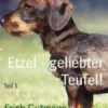 Etzel - geliebter Teufel!