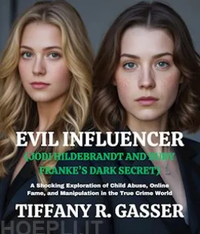 Evil Influencer (Jodi Hildebrandt and Ruby Franke’s Dark Secret)