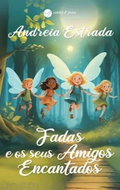 Fadas e os Seus Amigos Encantados