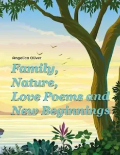 Family, Nature, Love Poems and New Beginnings