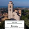 Fermo, dove la storia diventa bellezza