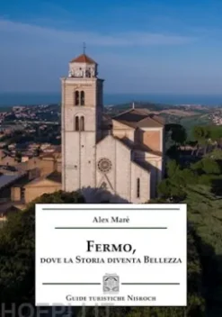 Fermo, dove la storia diventa bellezza