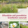 Öffentliche und gewerbliche Grünflächen naturnah