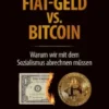 Fiat-Geld vs. Bitcoin - Warum wir mit dem Sozialismus abrechnen müssen