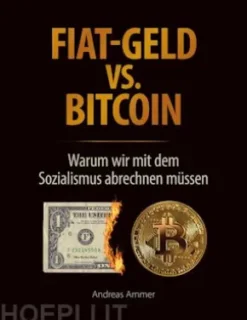 Fiat-Geld vs. Bitcoin - Warum wir mit dem Sozialismus abrechnen müssen