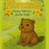 Fibranella ® - Kleine Biberin, große Welt