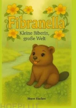 Fibranella ® - Kleine Biberin, große Welt