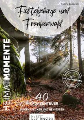 Fichtelgebirge und Frankenwald - HeimatMomente