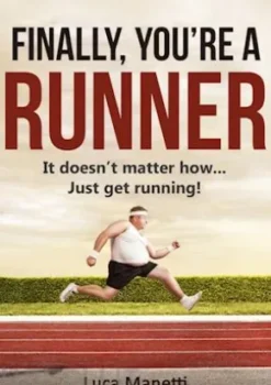 Finally, You're A Runner