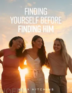 Finding Yourself Before Finding Him