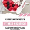 Fitness Kochbuch: 1111 proteinreiche Rezepte für Fettverbrennung und Muskelaufbau – Die beste Ernährung für einen flachen Bauch, straffe Arme und einen fitten Körper (Gesunde Fitnessküche)