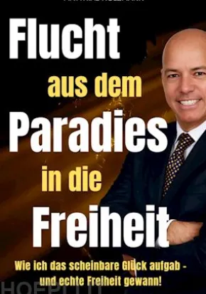 Flucht aus dem Paradies in die Freiheit