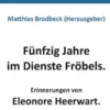 Fünfzig Jahre im Dienste Fröbels