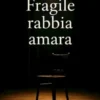 Fragile rabbia amara