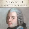 Francesco Algarotti, el Aristóteles de Venecia