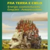 FRA TERRA E CIELO – Energie Cosmotelluriche – Geopatie – Armonizzazione