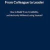 From Colleague to Leader