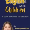 Fun Ways to Speak English with Children: A Guide for Parents and Educators