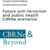 Future anti-terrorism and public health CBRNe scenarios