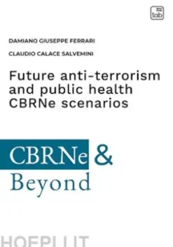 Future anti-terrorism and public health CBRNe scenarios