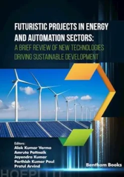 Futuristic Projects in Energy and Automation Sectors: A Brief Review of New Technologies Driving Sustainable Development