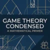 Game Theory Condensed