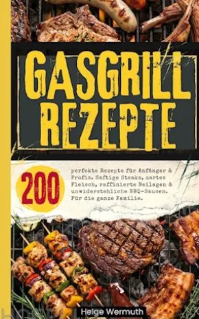 Gasgrill Kochbuch