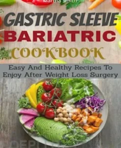 Gastric Sleeve Bariatric Cookbook