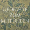 Gedichte zum Mitfühlen
