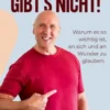 Geht nicht - gibt's nicht!