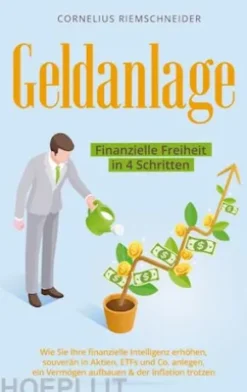 Geldanlage - Finanzielle Freiheit in 4 Schritten