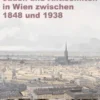 Geschichte(n) der Juden und Antisemiten in Wien zwischen 1848 und 1938