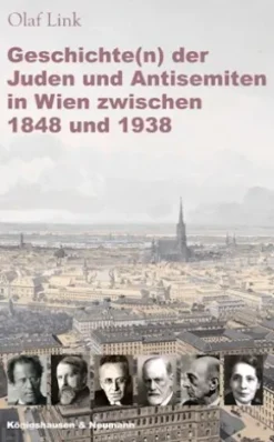 Geschichte(n) der Juden und Antisemiten in Wien zwischen 1848 und 1938