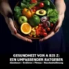 Gesundheit von A bis Z