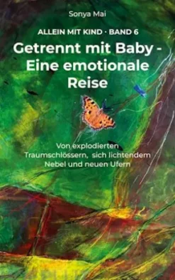 Getrennt mit Baby - Eine emotionale Reise