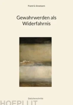 Gewahrwerden als Widerfahrnis