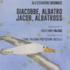 Giacobbe, Albatro / Jacob, Albatross