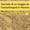 Giornale di un viaggio da Costantinopoli in Polonia